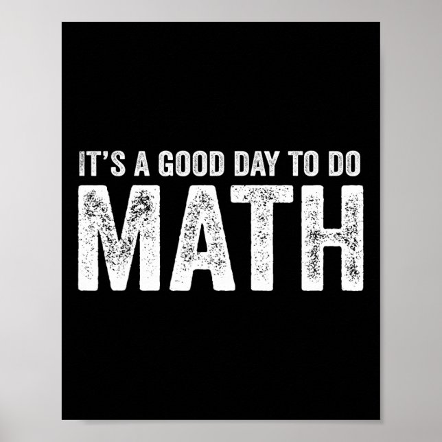 Its A Good Day To Do Math Positive Teacher  Poster (Front)