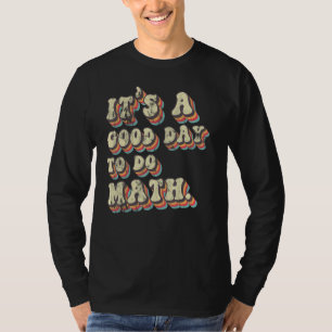 Its A Good Day To Do Math Retro Vintage Back To Sc T-Shirt