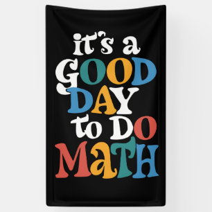 It's A Good Day to Do Math Teacher Inspirational Banner