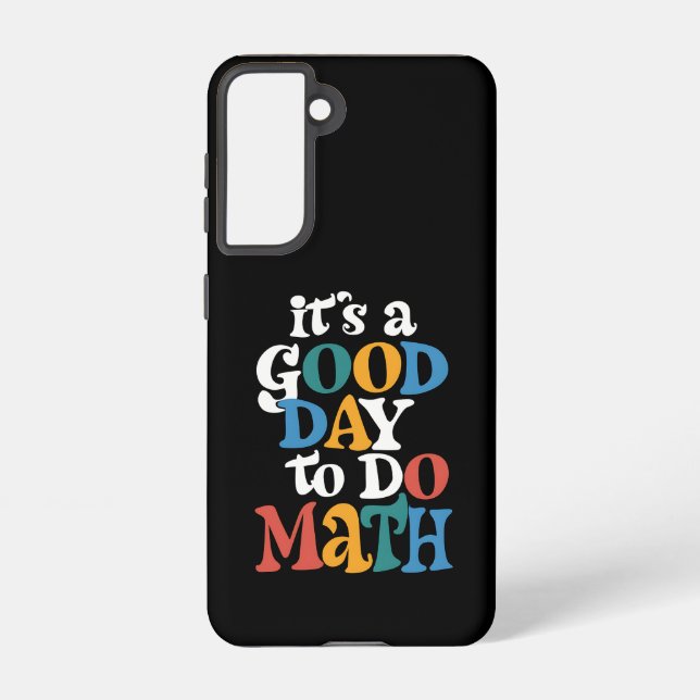 It's A Good Day to Do Math Teacher Inspirational Samsung Galaxy S21 Case (Back)