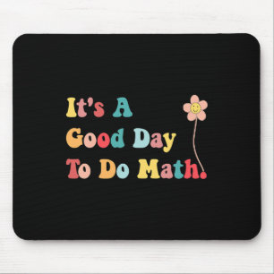 Its A Good Day To Do Math Teachers Women Kids Back Mouse Pad