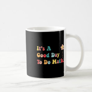 Its A Good Day To Do Math Teachers Women Kids Byck Coffee Mug