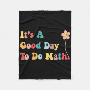 Its A Good Day To Do Math Teachers Women Kids Byck Fleece Blanket