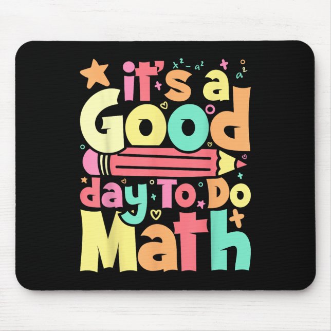 Its A Good Day To Do Math Test Day Testing Math Te Mouse Pad (Front)