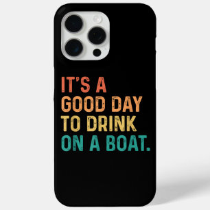 It's A Good Day To Drink On A Boat Vintage Colour iPhone 15 Pro Max Case