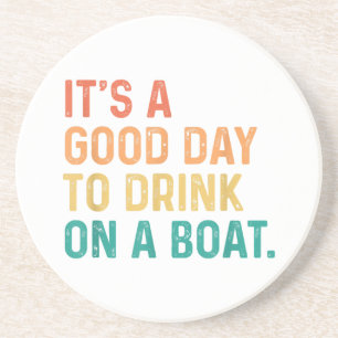 It's A Good Day To Drink On A Boat Vintage Colour  Coaster