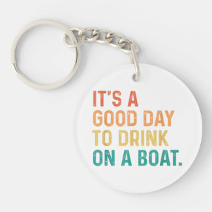 It's A Good Day To Drink On A Boat Vintage Colour Key Ring