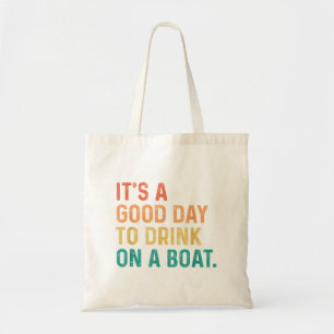 It's A Good Day To Drink On A Boat Vintage Colour Tote Bag