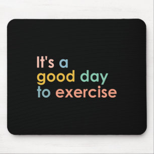 It's A Good Day To Exercise Pe Teacher Funny Gym E Mouse Pad