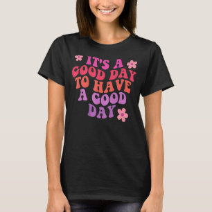 It's A Good Day To Have A Good Day Aesthetic Trend T-Shirt