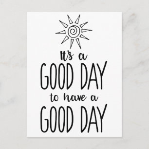 It's a Good Day to have a Good Day Positivity Postcard