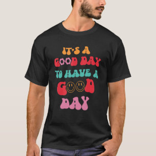 It's A Good Day to Have a Good Day Retro Trendy mo T-Shirt
