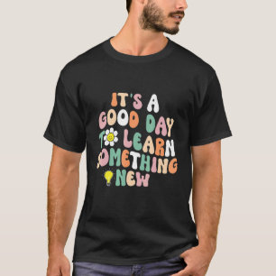It's A Good Day To Learn Something New Retro Back T-Shirt