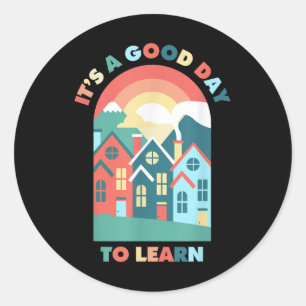 Its A Good Day To Learn Teacher Back To School Mot Classic Round Sticker
