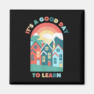 Its A Good Day To Learn Teacher Back To School Mot Magnet