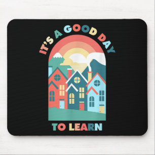 Its A Good Day To Learn Teacher Back To School Mot Mouse Pad
