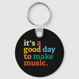 it's a good day to make music key ring