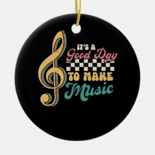 It's A Good Day To Make Music Lover Teacher Retro  Ceramic Ornament