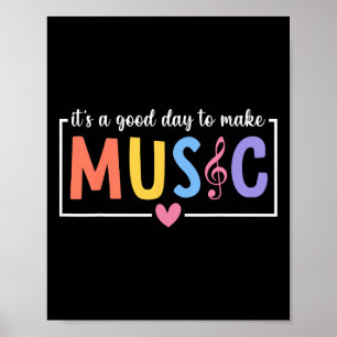 It's A Good Day To Make Music Musician Music Teach Poster