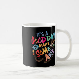 It's A Good Day To Make Some Art Artist Drawing Te Coffee Mug