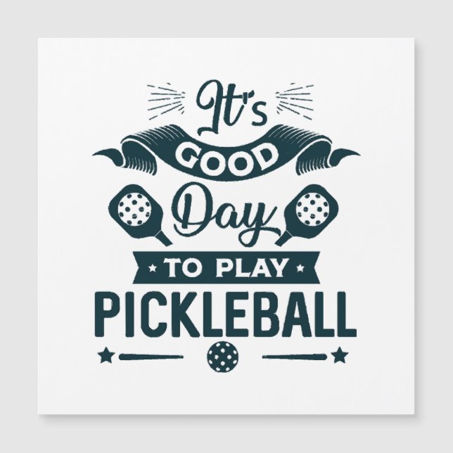 It's A good day to play Pickleball (Front)