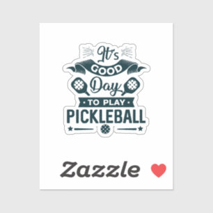 It's A good day to play Pickleball