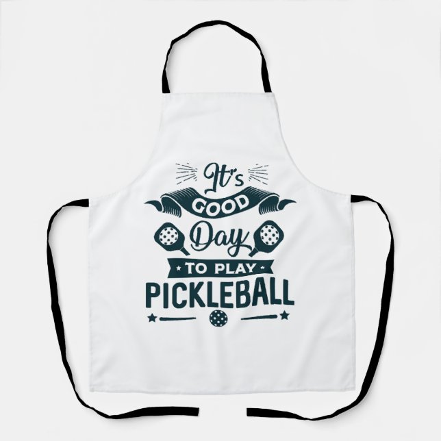 It's A good day to play Pickleball Apron (Front)