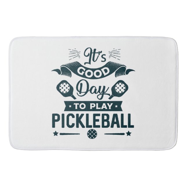 It's A good day to play Pickleball Bath Mat (Front)