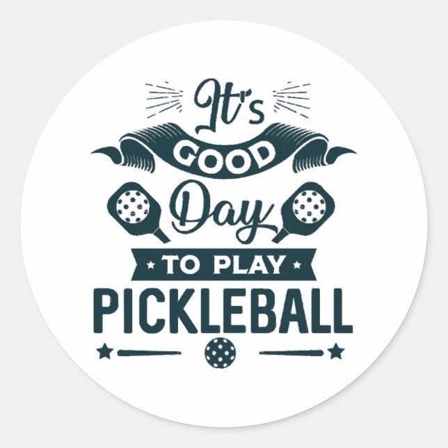 It's A good day to play Pickleball Classic Round Sticker (Front)