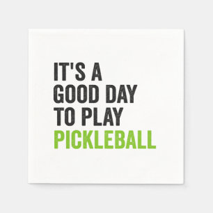 It's a Good Day To Play Pickleball Dinking Sport Napkin