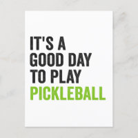 It's a Good Day To Play Pickleball Dinking Sport