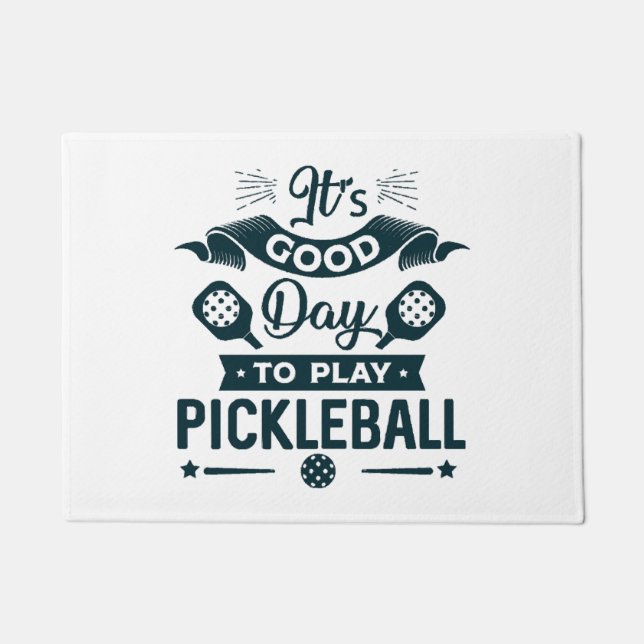 It's A good day to play Pickleball Doormat (Front)