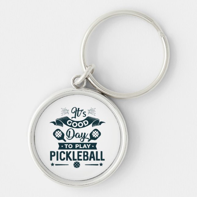 It's A good day to play Pickleball Key Ring (Front)