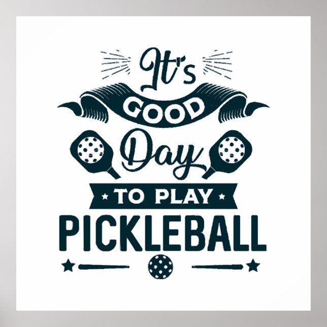 It's A good day to play Pickleball Poster (Front)