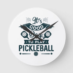 It's A good day to play Pickleball Round Clock