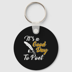 Its A Good Day To Poet Poetry Tee  Key Ring
