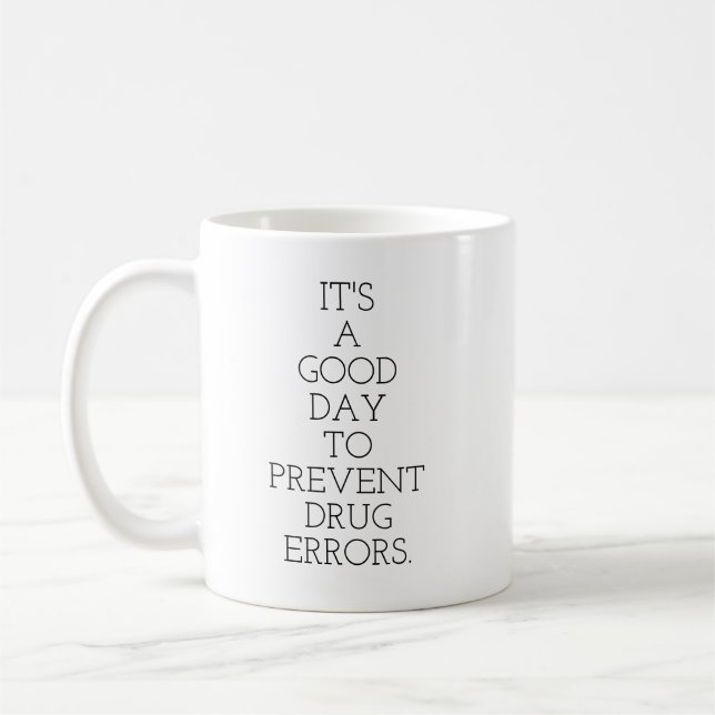 It's a good day to prevent drug errors coffee mug (Left)