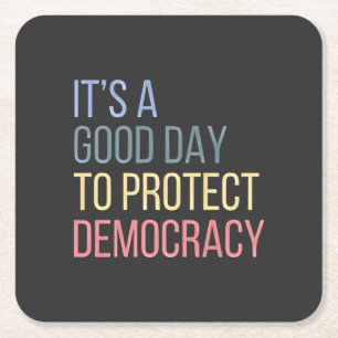 It's a Good Day to Protect Democracy Square Paper Coaster