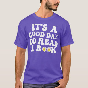Its A Good Day To Read 11 T-Shirt