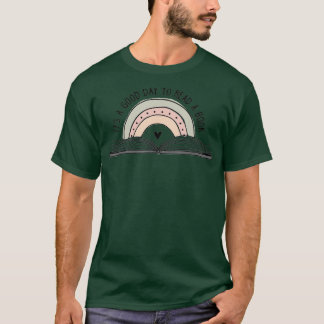 It's A Good Day To Read A Book and Rainbow  For Te T-Shirt