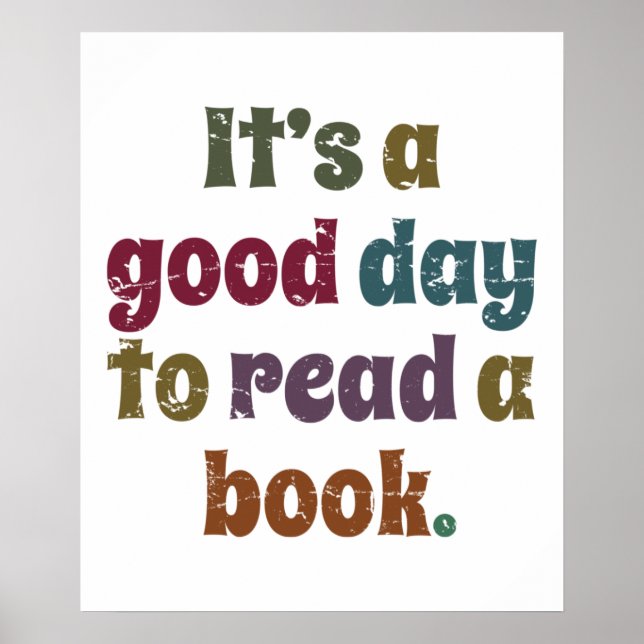 It's A Good Day To Read A Book, Book Reading Lover Poster (Front)