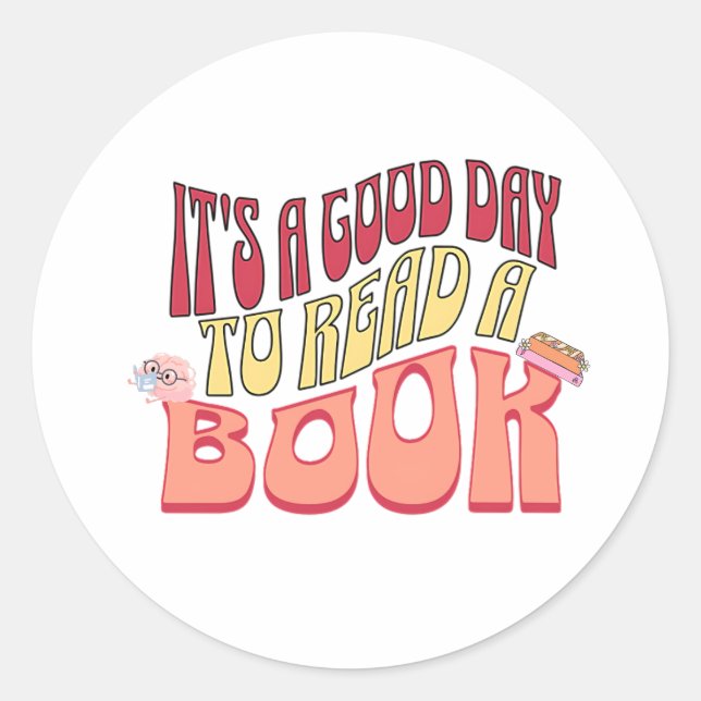 It's a Good Day to Read a Book Classic Round Sticker (Front)