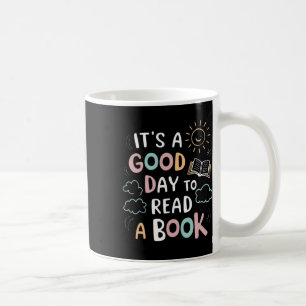 It's A Good Day To Read A Book Elementary Teacher Coffee Mug