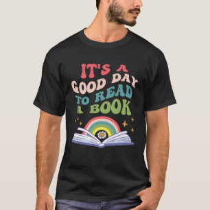 Its A Good Day To Read A Book Library Reading For T-Shirt
