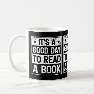 It's a Good Day to Read a Book mug