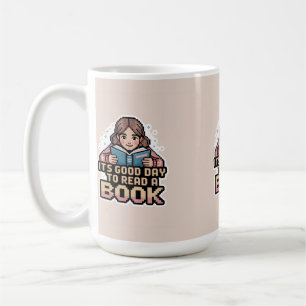 It's A Good Day To Read A Book Mug