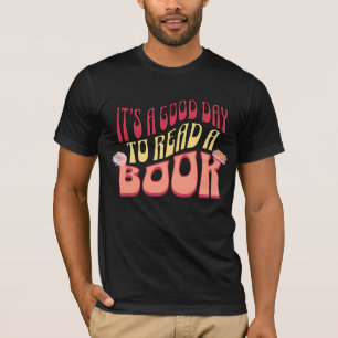 It's a Good Day to Read a Book T-Shirt