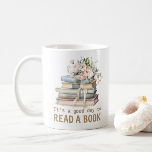 It's a Good Day to Read a Book Teacher Reading  Coffee Mug