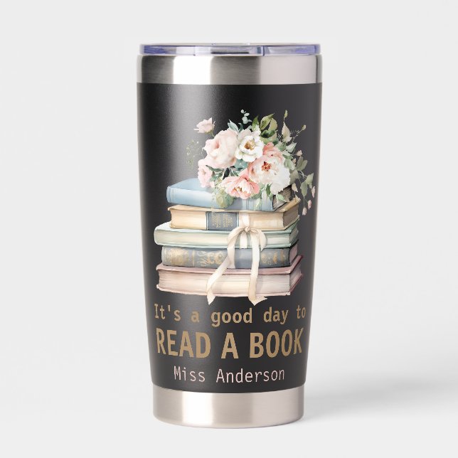 It's a Good Day to Read a Book Teacher Reading  Insulated Tumbler (Front)