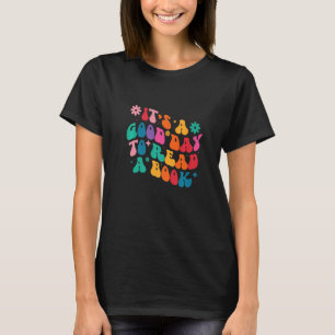 It's A Good Day To Read A Book Women Men Book T-Shirt